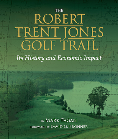 The Robert Trent Jones Golf Trail: Its Historic and Economic Impact